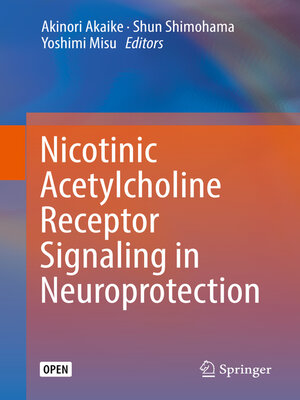 cover image of Nicotinic Acetylcholine Receptor Signaling in Neuroprotection
